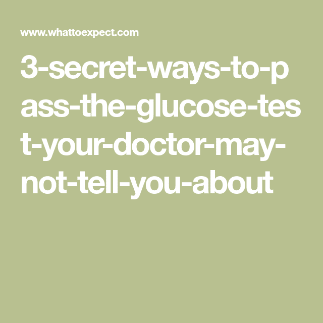 3 Secret Ways to Pass the Glucose Test Your Doctor May Not Tell You ...