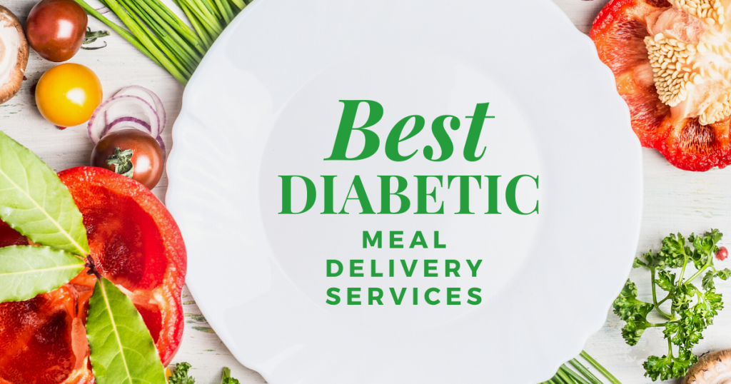 5 Best Diabetic Prepared Meal Delivery Services (2020 UPDATE)