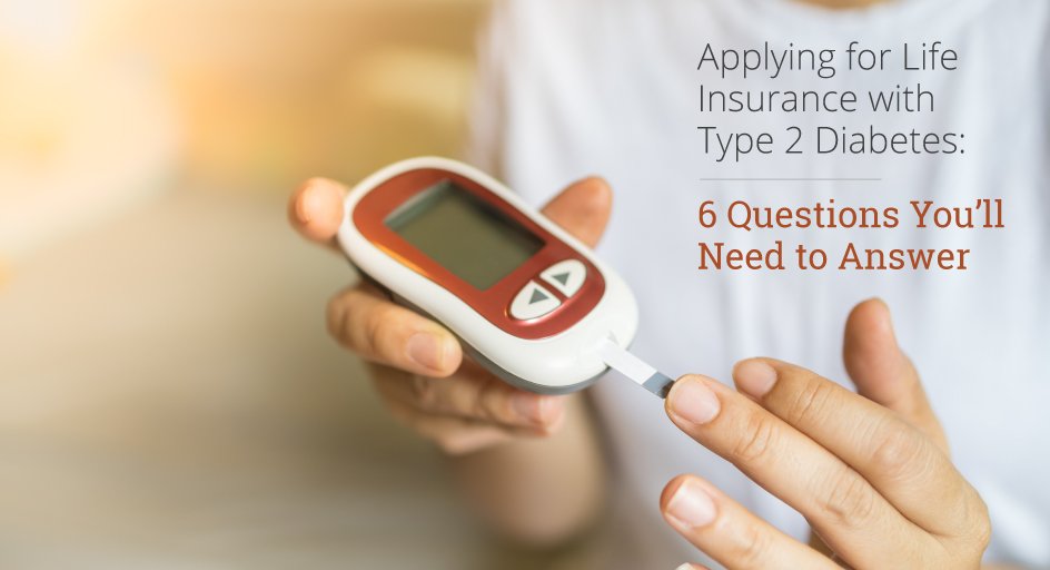 Applying for Life Insurance with Type 2 Diabetes: 6 ...
