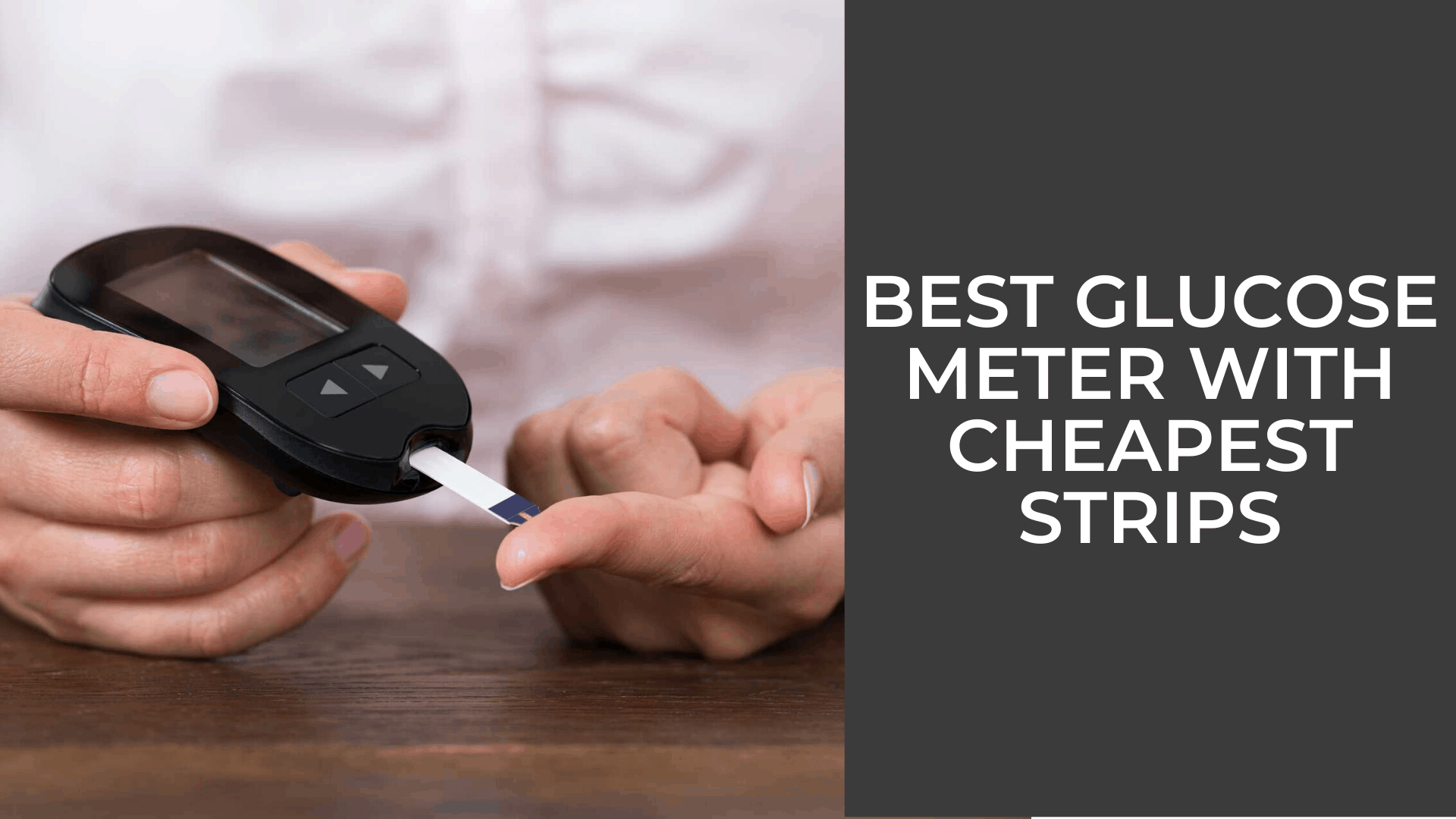 Best Glucose Meter With Cheapest Strips