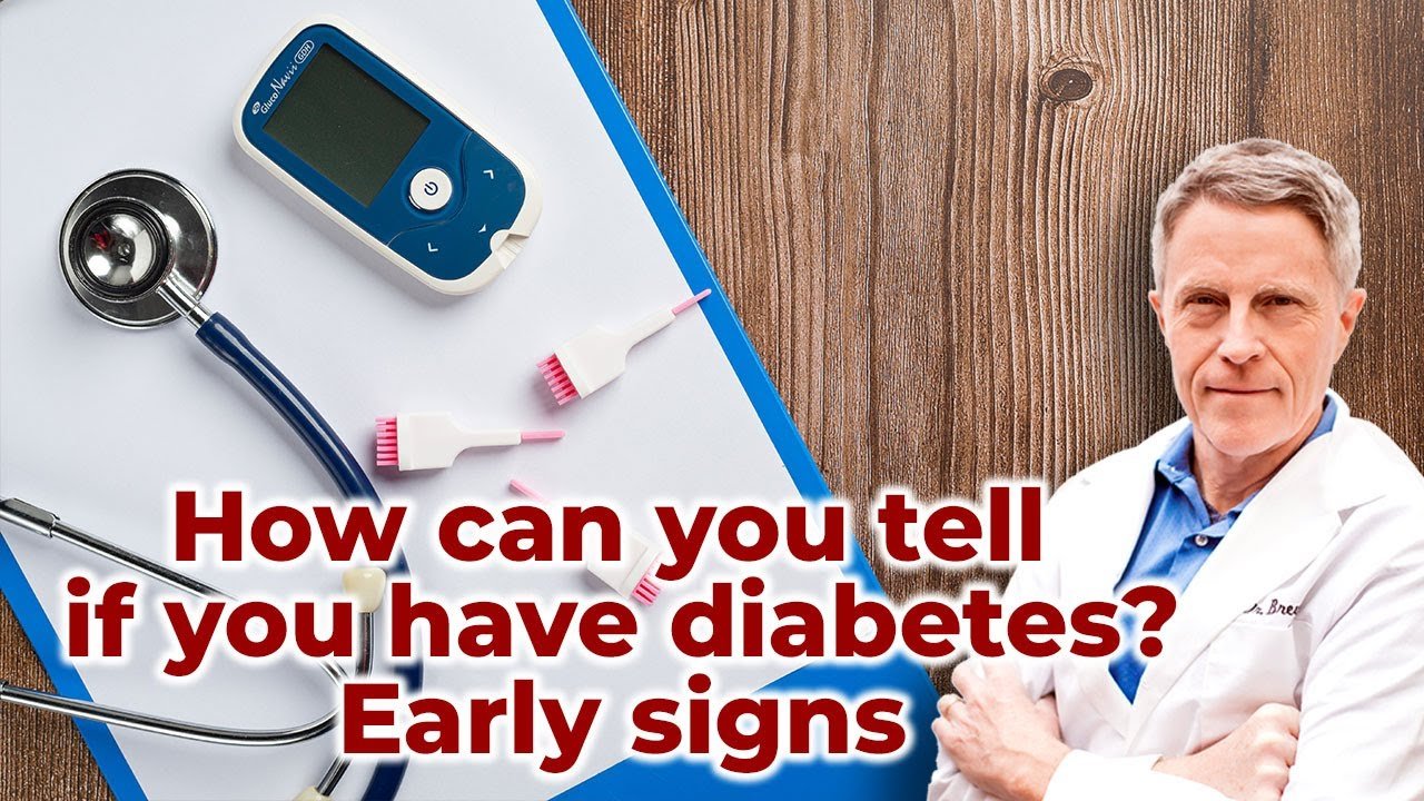 How can you tell if you have diabetes? Early signs