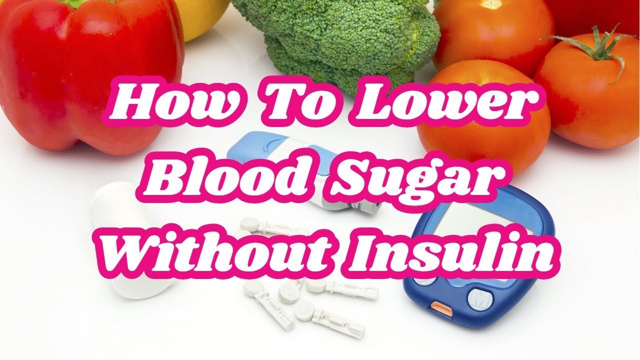 How To Lower Blood Sugar Without Insulin