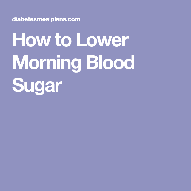 How to Lower Morning Blood Sugar