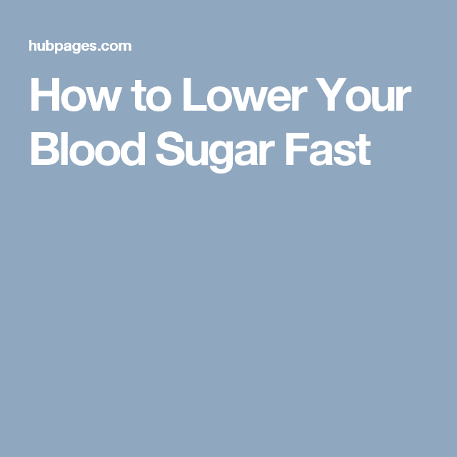 How to Lower Your Blood Sugar Fast