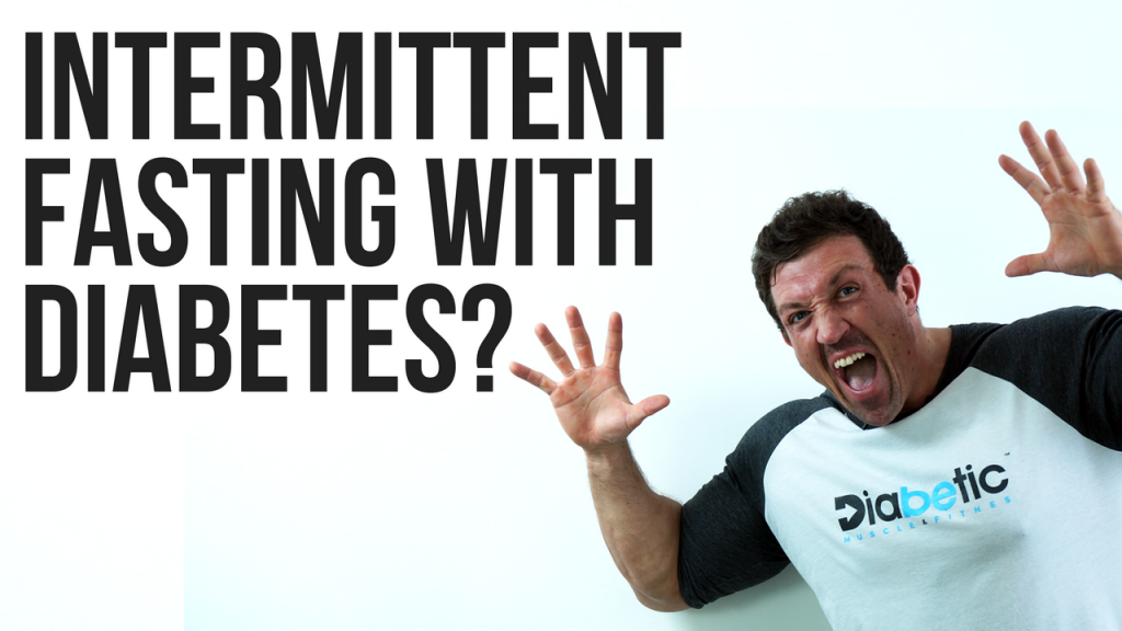 Intermittent Fasting with Type 1 diabetes