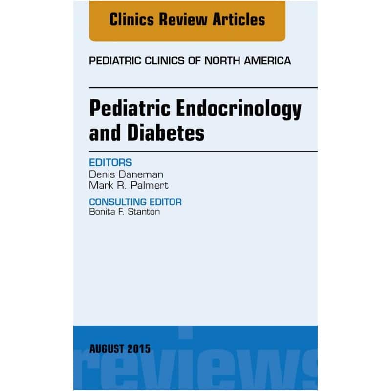Pediatric Endocrinology and Diabetes, An Issue of Pediatric Clinics of ...