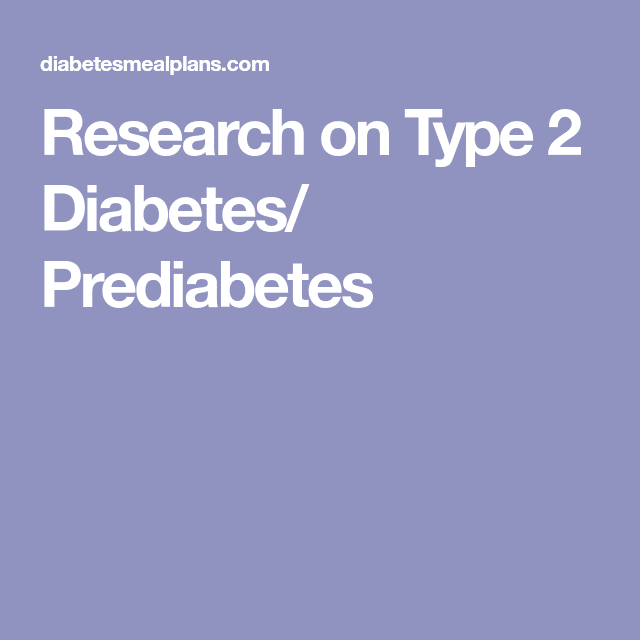 Research on Type 2 Diabetes/ Prediabetes