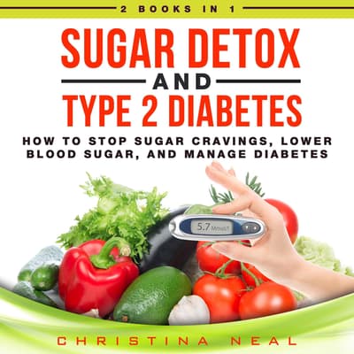 Sugar Detox and Type 2 Diabetes: 2 Books in 1: How to Stop ...