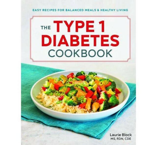 The Type 1 Diabetes Cookbook: Easy Recipes for Balanced ...