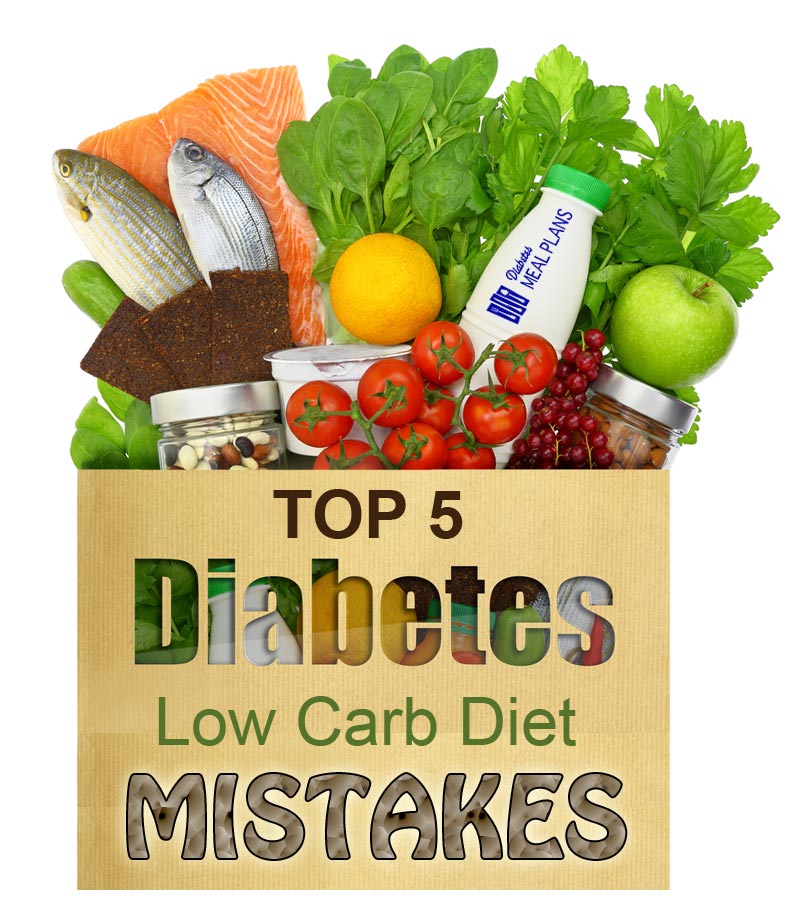 Top 5 Diabetic Low Carb Diet Mistakes