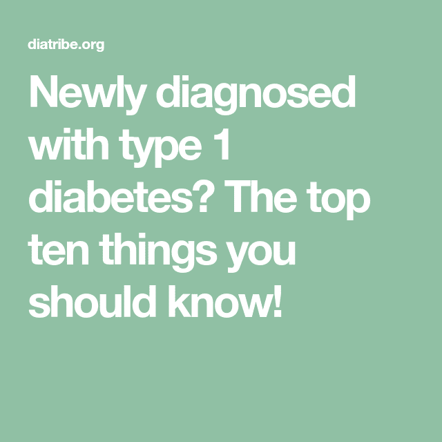 Top Ten Tips for People Newly Diagnosed with Type 1 Diabetes