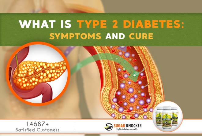 What is Type 2 Diabetes: Symptoms and Cure