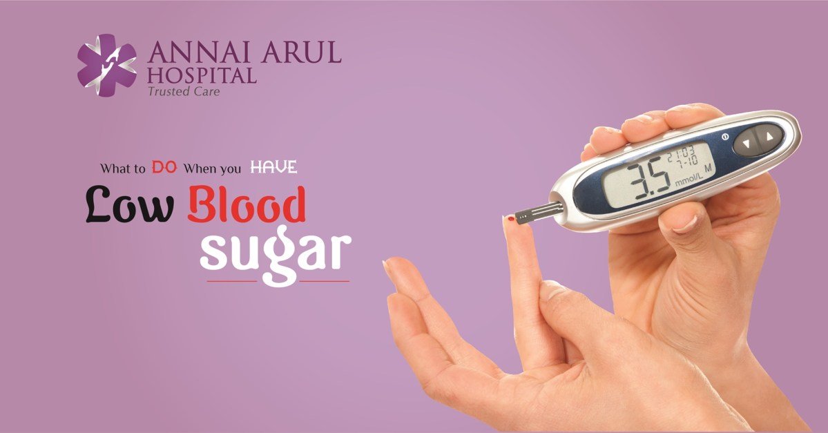 WHAT TO DO WHEN YOU HAVE LOW BLOOD SUGAR?  Multispeciality Hospitals ...